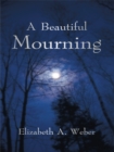 A Beautiful Mourning - eBook