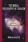 The Moral Philosophy of Judaism : A Study of Fundamentals - Book