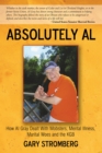 Absolutely Al : How Al Gray Dealt with Mobsters, Mental Illness, Marital Woes and the Kgb - eBook