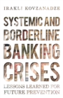 Systemic and Borderline Banking Crises : Lessons Learned for Future Prevention - eBook