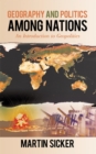 Geography and Politics Among Nations : An Introduction to Geopolitics - eBook