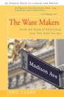 The Want Makers : Inside the World of Advertising: How They Make You Buy - Book