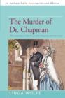 The Murder of Dr. Chapman : The Legendary Trials of Lucretia Chapman and Her Lover - Book