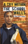 A Cry Within the School Walls : A Young Man's Journey - eBook