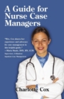 A Guide for Nurse Case Managers - Book