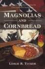 Magnolias and Cornbread : An Outline of Southern History for Unreconstructed Southerners - eBook