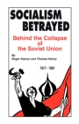 Socialism Betrayed : Behind the Collapse of the Soviet Union - Book