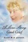 A Love Story Good Grief - Book
