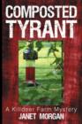 Composted Tyrant : A Killdeer Farm Mystery - Book