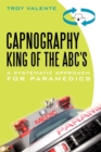 Capnography, King of the ABC's : A Systematic Approach for Paramedics - Book