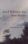 And I Will L Ve You from Heaven - Book