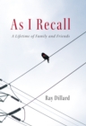 As I Recall : A Lifetime of Family and Friends - eBook