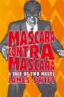 Mascara Contra Mascara : A Tale of Two Masks - eBook