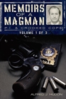 Memoirs of a Magman: P.I. & Crooked Cops : Volume One - eBook