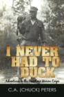 I Never Had to Duck : Adventures in the Peacetime Marine Corps - Book
