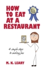 How to Eat at a Restaurant : 4 Simple Steps to Sucking Less - eBook