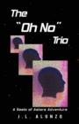 The Oh No Trio : A Sealo of Astara Adventure - Book