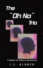 The "Oh No" Trio : A Sealo of Astara Adventure - eBook