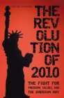 The Revolution of 2010 : The Fight for Freedom, Values, and the American Way - eBook