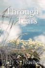 Through the Tears : A Journey Through Grief - Book