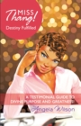 Miss Thang! Destiny Fulfilled : A Testimonial Guide to Divine Purpose and Greatness! - eBook