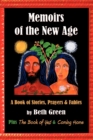 Memoirs of the New Age : A Book of Stories, Prayers, and Fables: Plus the Book of Yes and Coming Home - Book