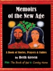 Memoirs of the New Age: a Book of Stories, Prayers, and Fables : Plus "The Book of Yes" and "Coming Home" - eBook