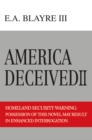 America Deceived Ii : Homeland Security Warning: Possession of This Novel May Result in Enhanced Interrogation. - eBook