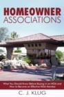 Homeowner Associations : What You Should Know Before Buying in an HOA and How to Become an Effective HOA Member - Book