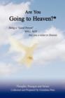 Are You Going to Heaven?* : Being a Good Person . . ..Will Not. . . Buy You a Ticket to Heaven - Book