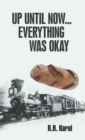 Up Until Now...Everything Was Okay - eBook