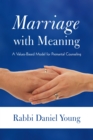 Marriage with Meaning : A Values-Based Model for Premarital Counseling - eBook