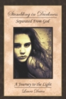 Stumbling in Darkness : Separated from God - eBook