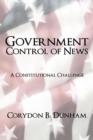 Government Control of News : A Constitutional Challenge - Book