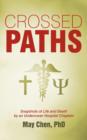Crossed Paths : Snapshots of Life and Death by an Undercover Hospital Chaplain - Book