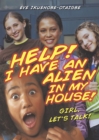 Help! I Have an Alien in My House! : Girl, Let's Talk! - eBook