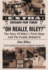 Oh Really, Riley? : The Story of Riley's Trick Shop and the Family Behind It - Book