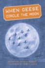 When Geese Circle the Moon - eBook
