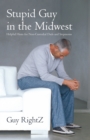 Stupid Guy in the Midwest : Helpful Hints for Non-Custodial Dads and Stepmoms - eBook