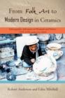 From Folk Art to Modern Design in Ceramics : Ethnographic Adventures in Denmark and Mexico 1975-1978 updated 2010 - Book