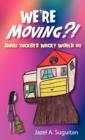 We're Moving?! : Shari Tucker's Wacky World #1 - Book