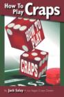 How to Play Craps : By Jack Salay a Las Vegas Craps Dealer - Book