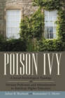 Poison Ivy : A Social Psychological Typology of Deviant Professors and Administrators in American Higher Education - eBook