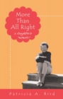 More Than All Right : A Daughter'S "Momoir" - eBook