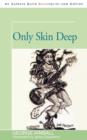 Only Skin Deep - Book