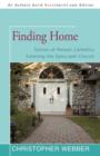 Finding Home : Stories of Roman Catholics Entering the Episcopal Church - Book