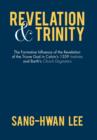 Revelation and Trinity : The Formative Influence of the Revelation of the Triune God in Calvin's 1559 Institutes and Barth's Church Dogmatics - Book