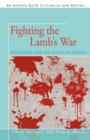 Fighting the Lamb's War : Skirmishes with the American Empire - Book
