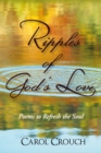 Ripples of God'S Love : Poems to Refresh the Soul - eBook