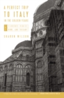 A Perfect Trip to Italy-In the Golden Years : Volume 1: Florence, Venice, Rome, and Tuscany - eBook